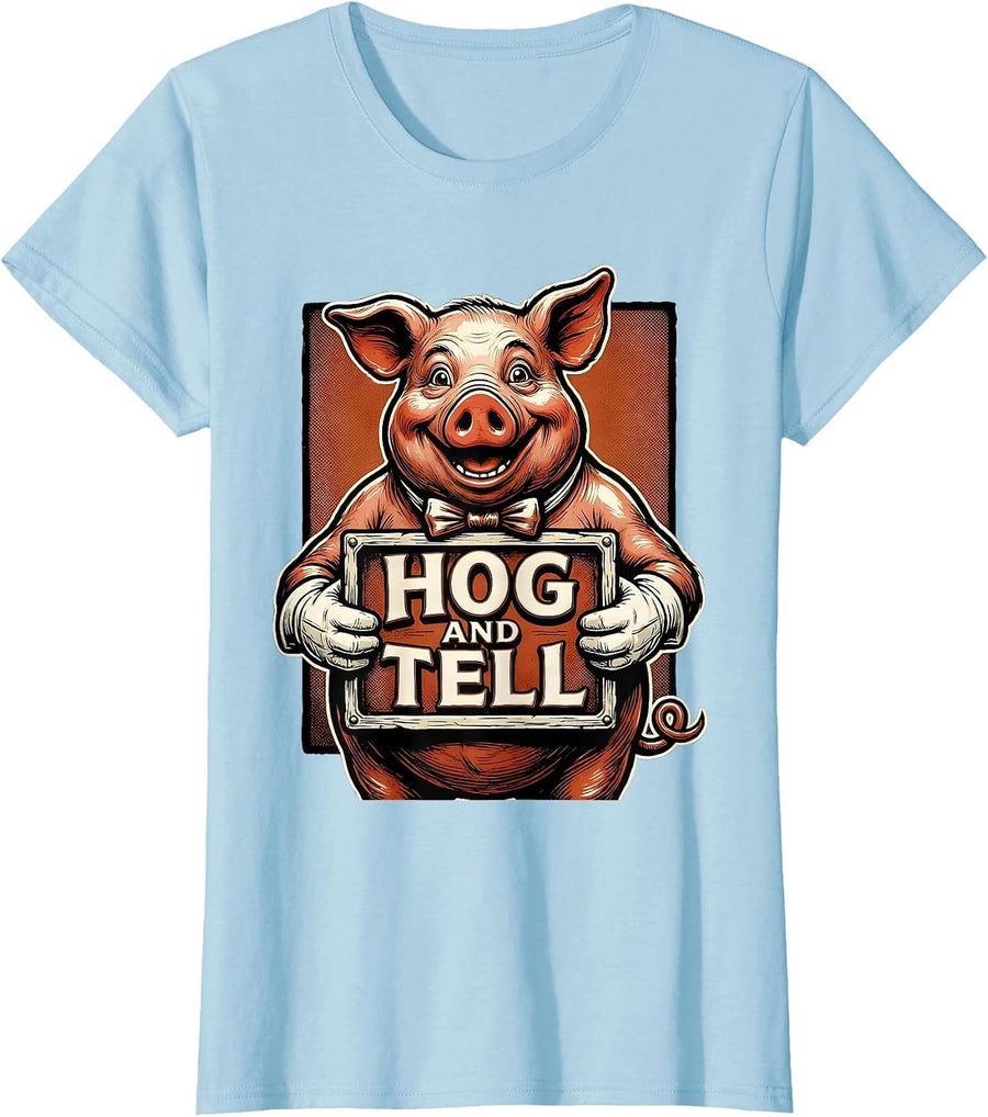 Women's Hog And Tell Retro Cartoon Funny Pig Farm Animal Lover T-Shirt - Baby Blue
