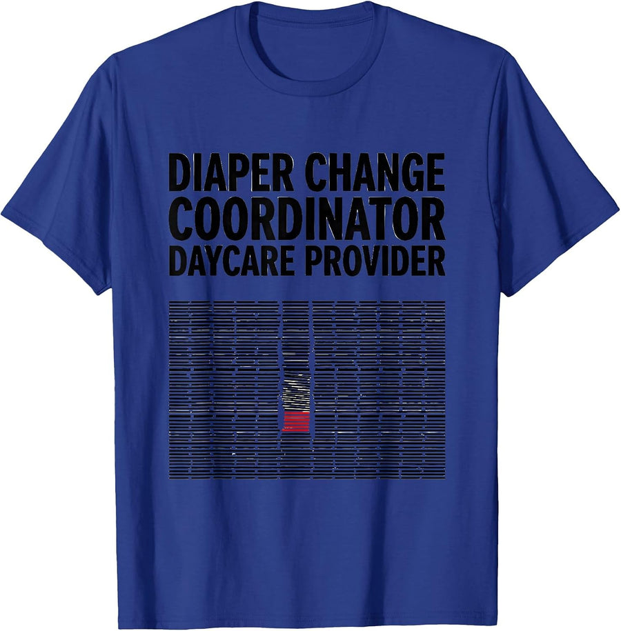 Diaper Change Coordinator Daycare Provider Humor T-Shirt - Royal Blue