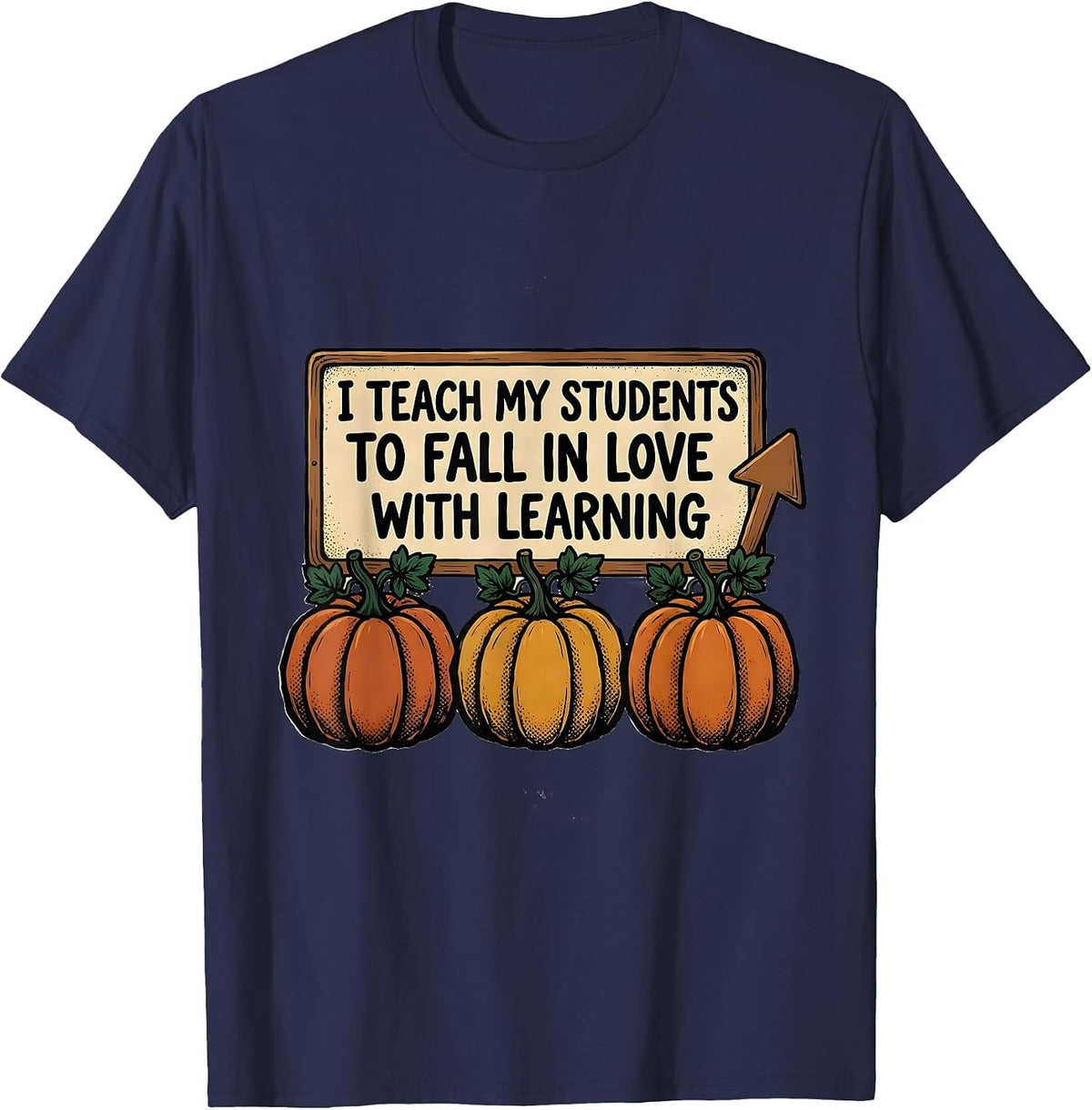 Men's I Teach My Students To Fall In Love With Learning Teacher T-Shirt - Navy Blue