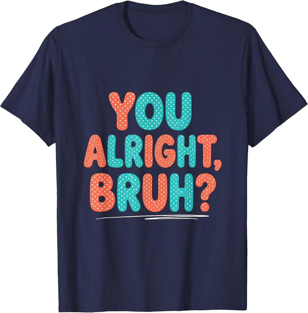 Men's You Alright, Bruh? Mental Health Counselor Therapist T-Shirt - Navy Blue