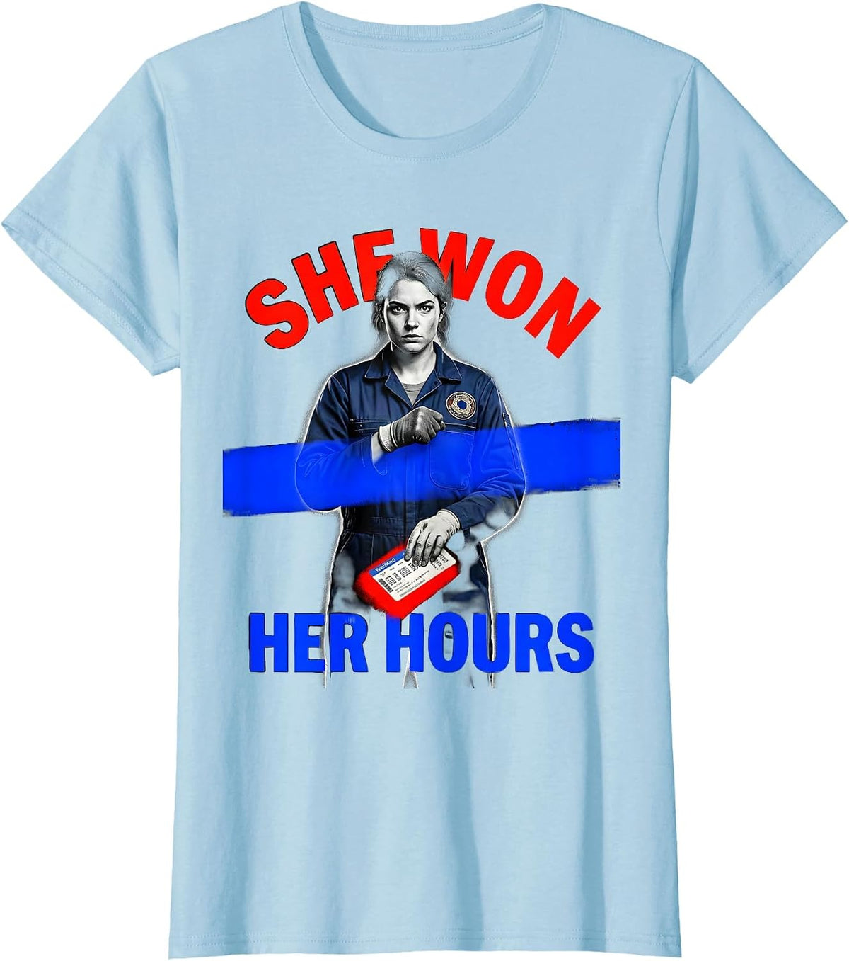 Women's She Won Her Hours Union Strong Labor Day Worker Pride T-Shirt - Baby Blue
