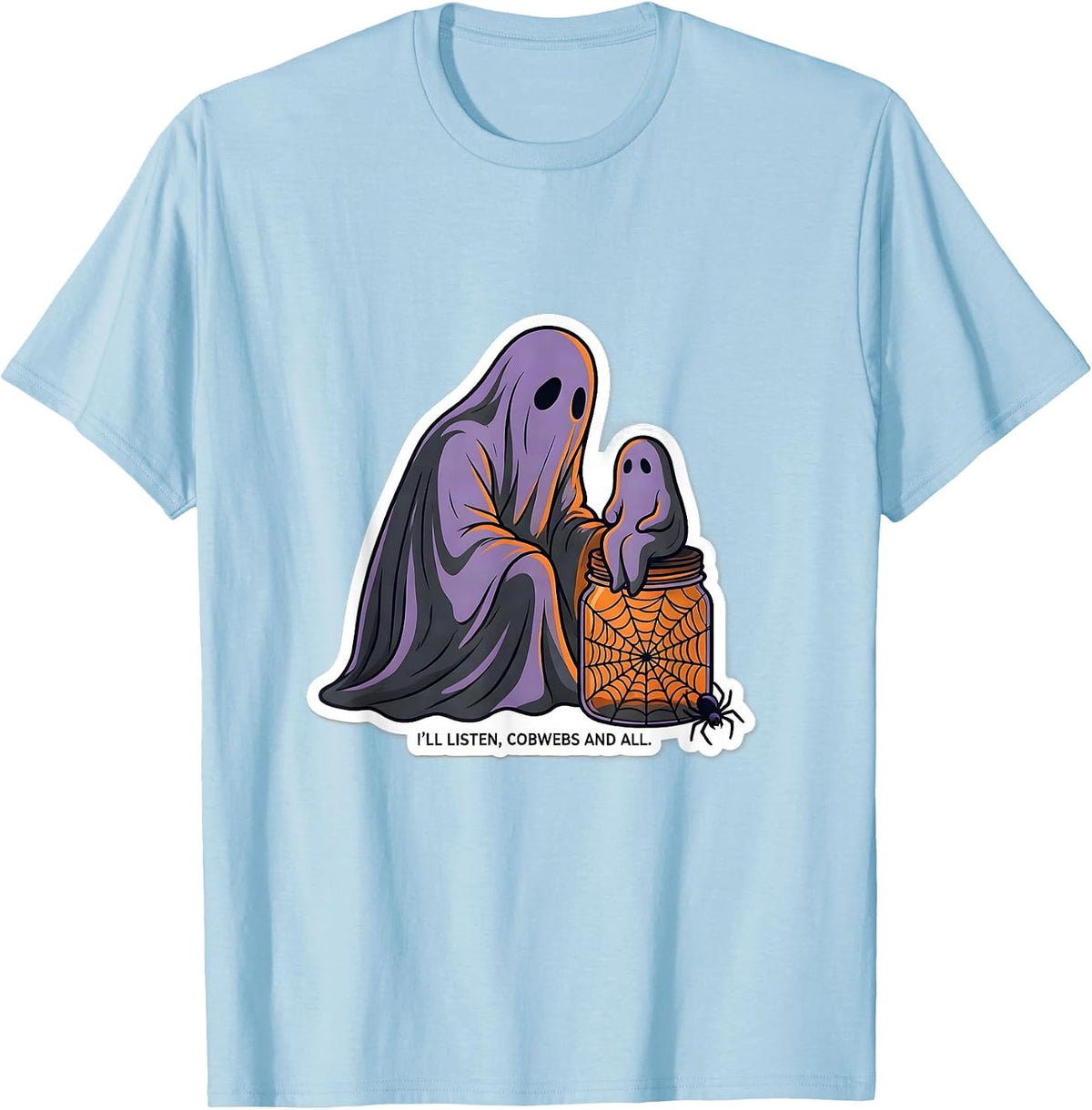 I'll Listen, Cobwebs And All Funny Ghost Halloween Mental T-Shirt - Baby Blue