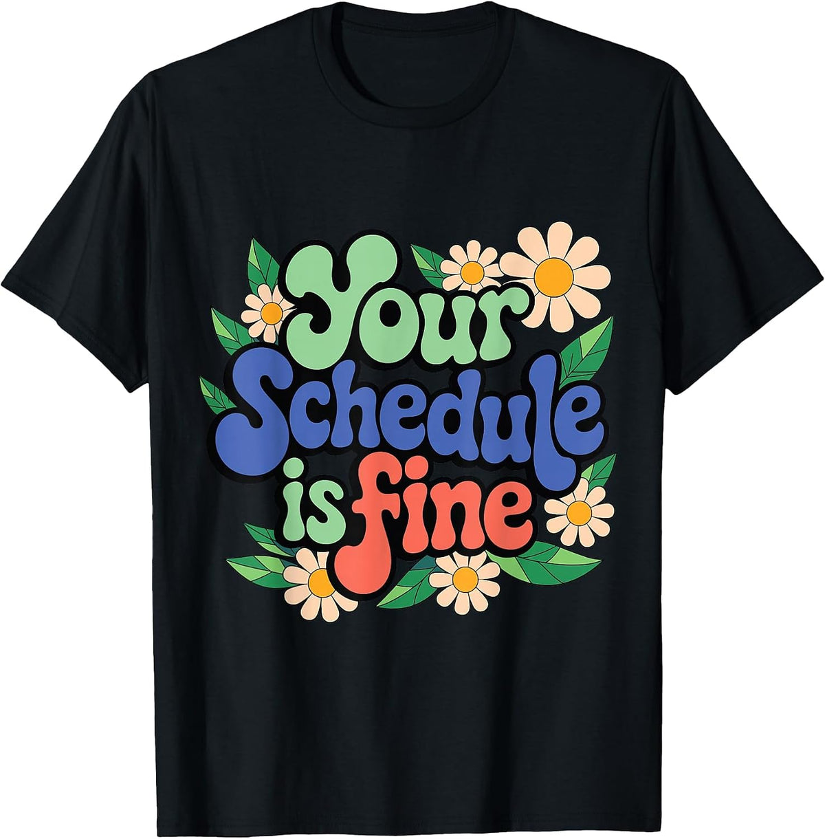 Groovy Your Schedule is Fine Funny School Counselor T-Shirt - Black