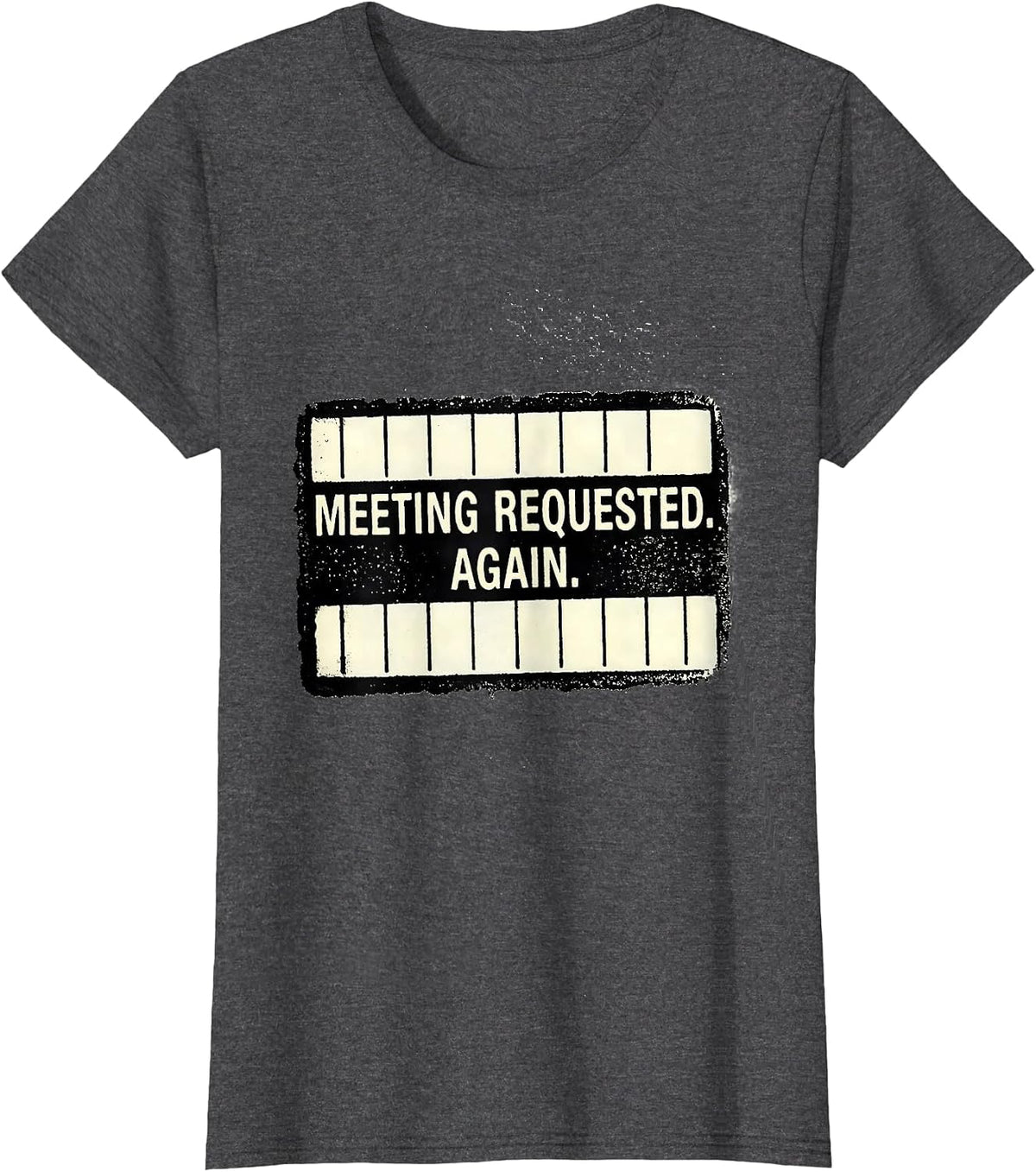 Women's Meeting Requested Again Funny Special Education Teacher SPED T-Shirt - Dark Heather Grey