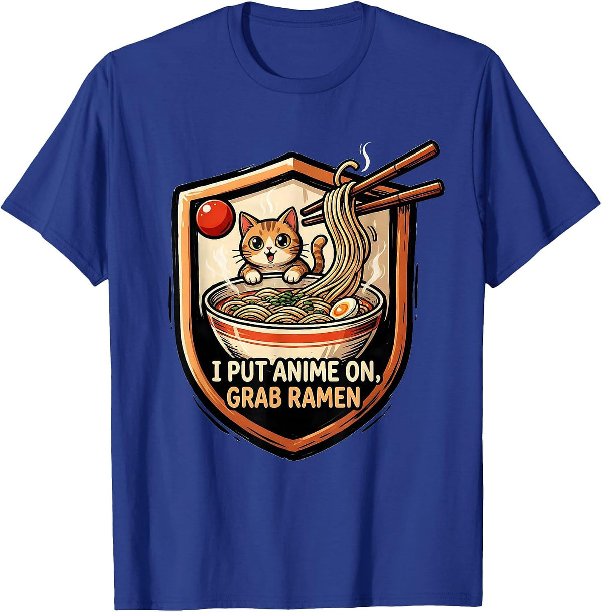 I Put Anime On Grab Ramen Funny Kawaii Cat Anime Gift T-Shirt - Royal Blue