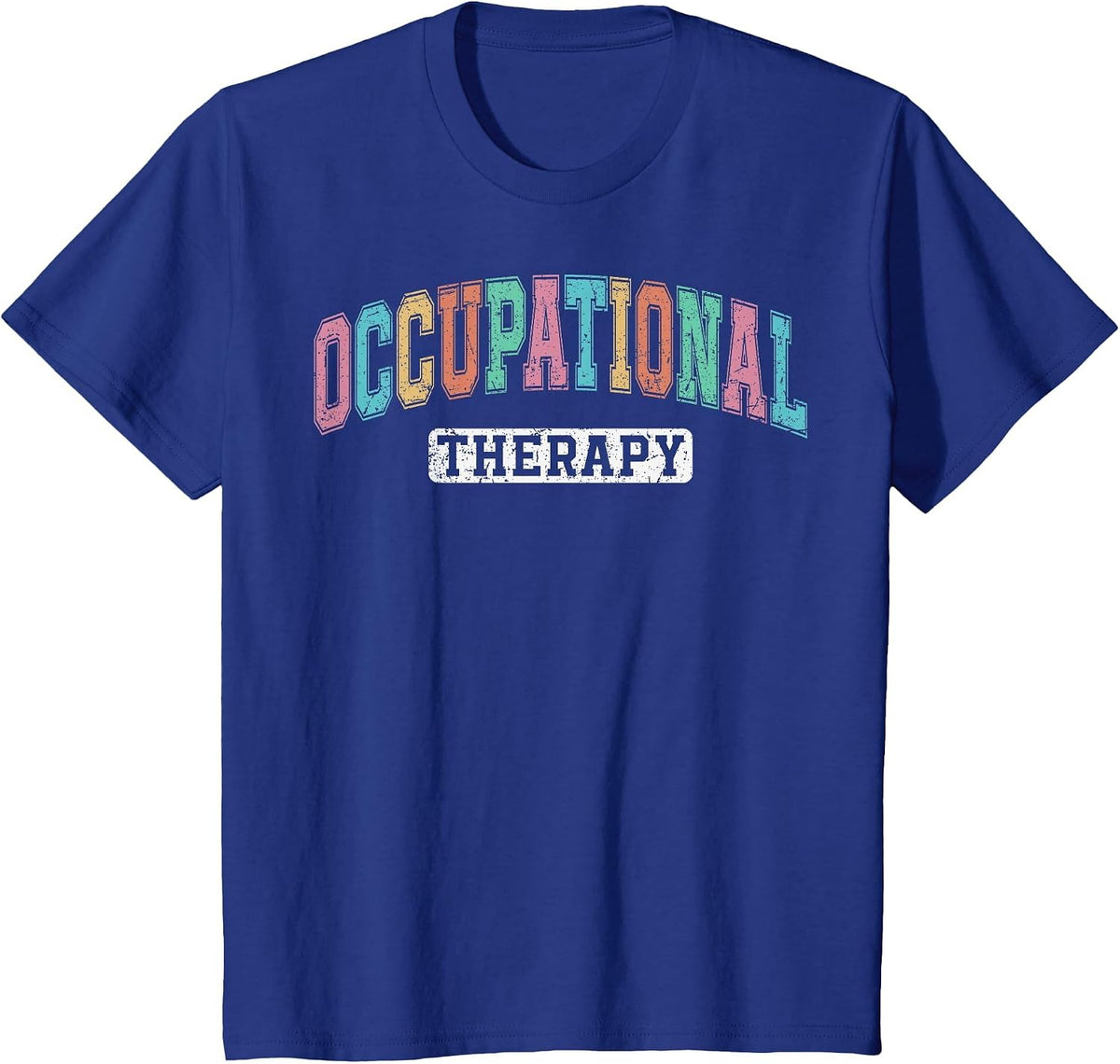 Occupational Therapy OT Occupational Therapist Month T-Shirt - Royal Blue