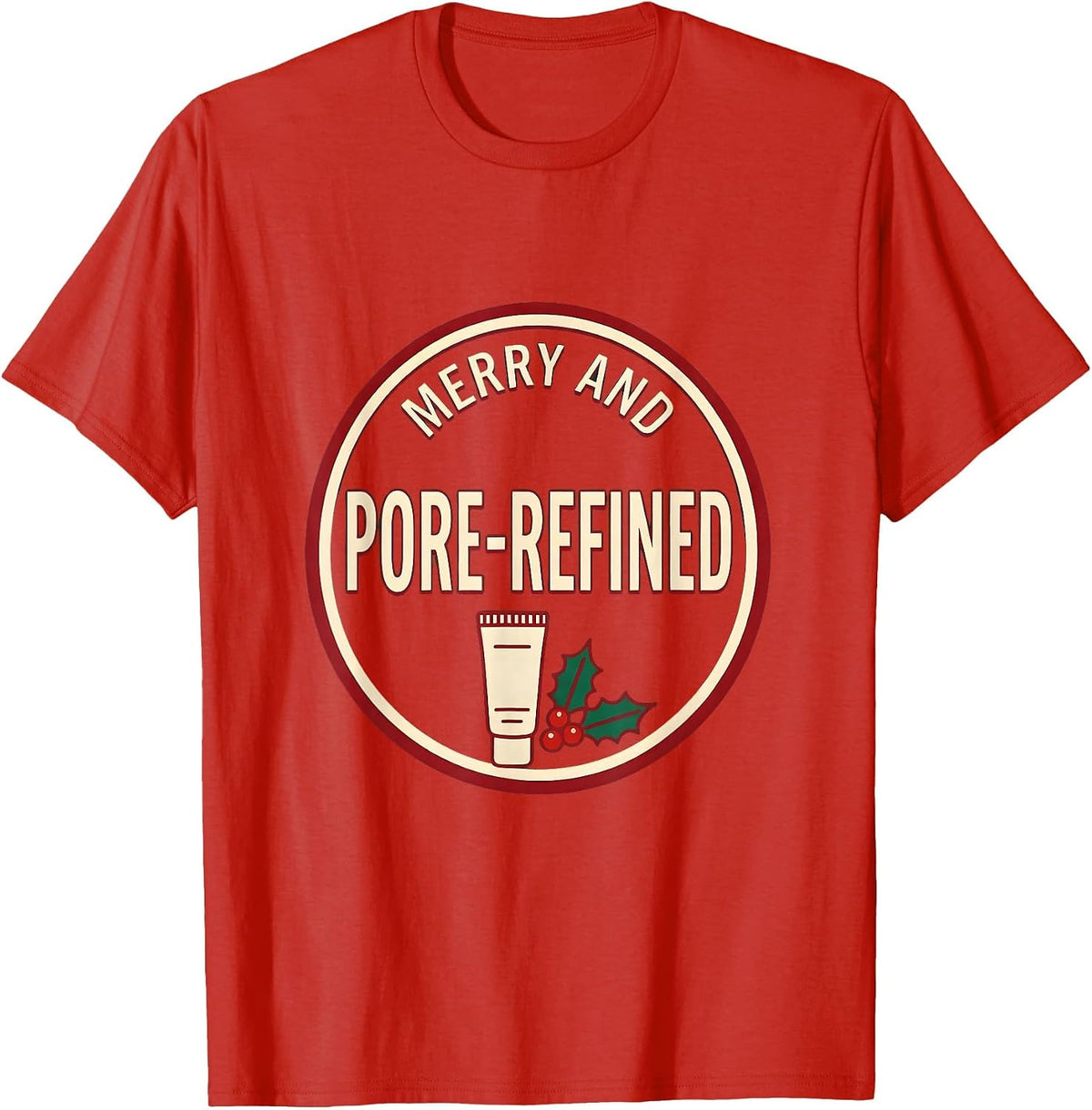 Men's Merry And Pore-Refined Funny Esthetician Dermatology T-Shirt - Red