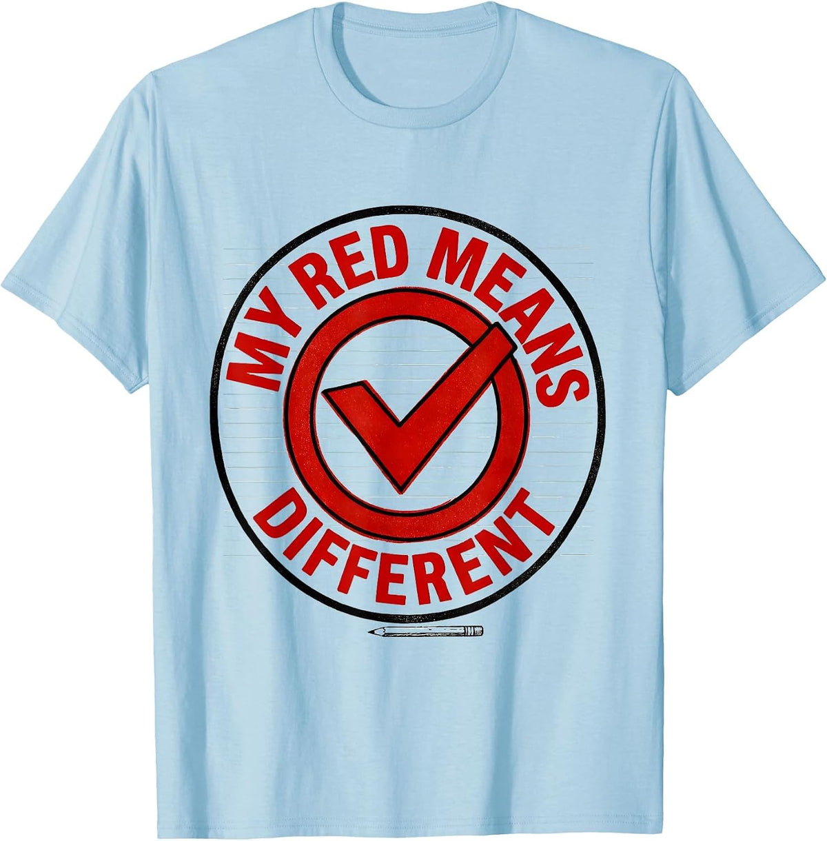 Men's My Red Means Different Sincere Dyslexia Awareness Month T-Shirt - Baby Blue