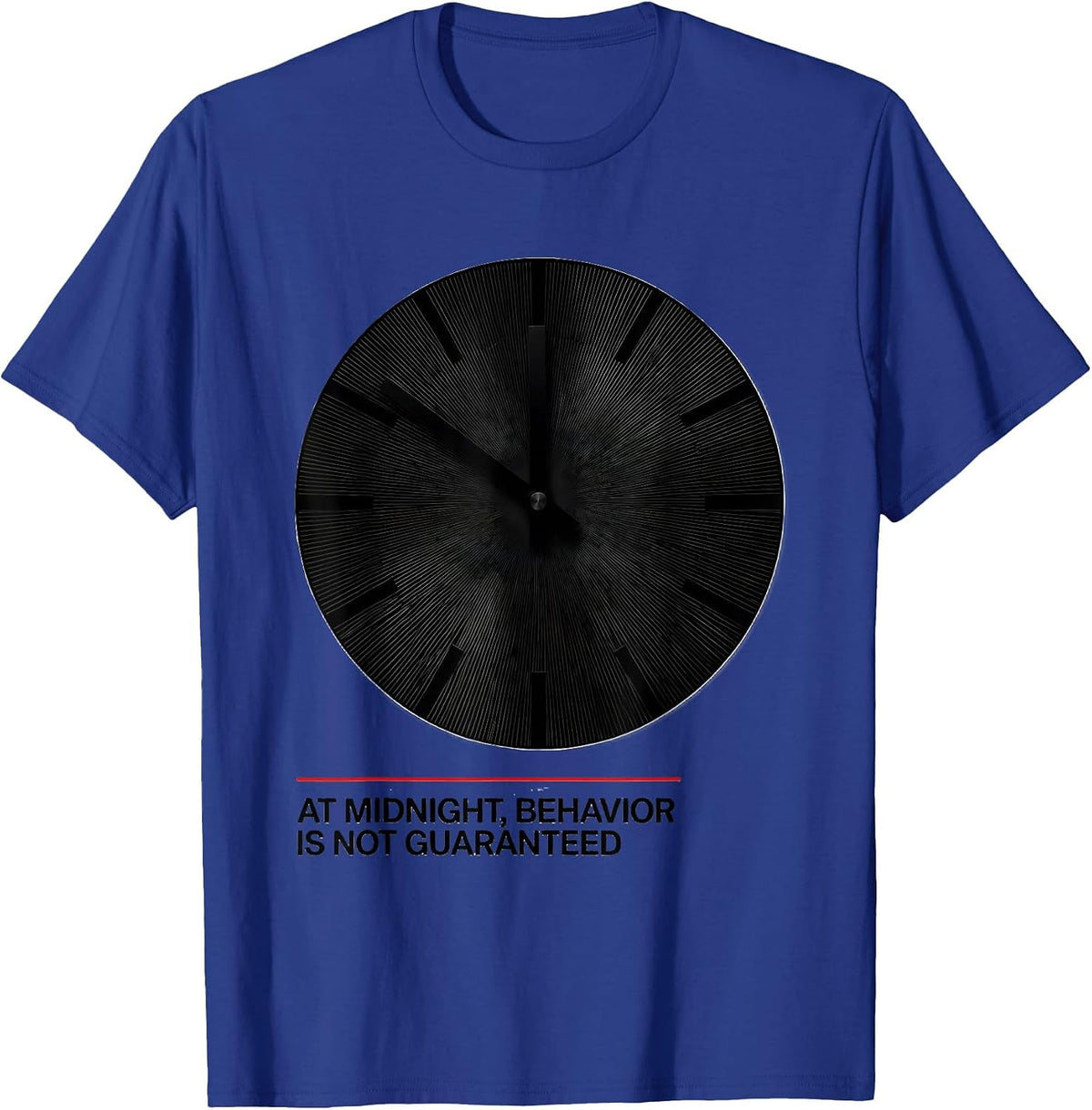 At Midnight, Behavior Is Not Guaranteed Funny T-Shirt - Royal Blue