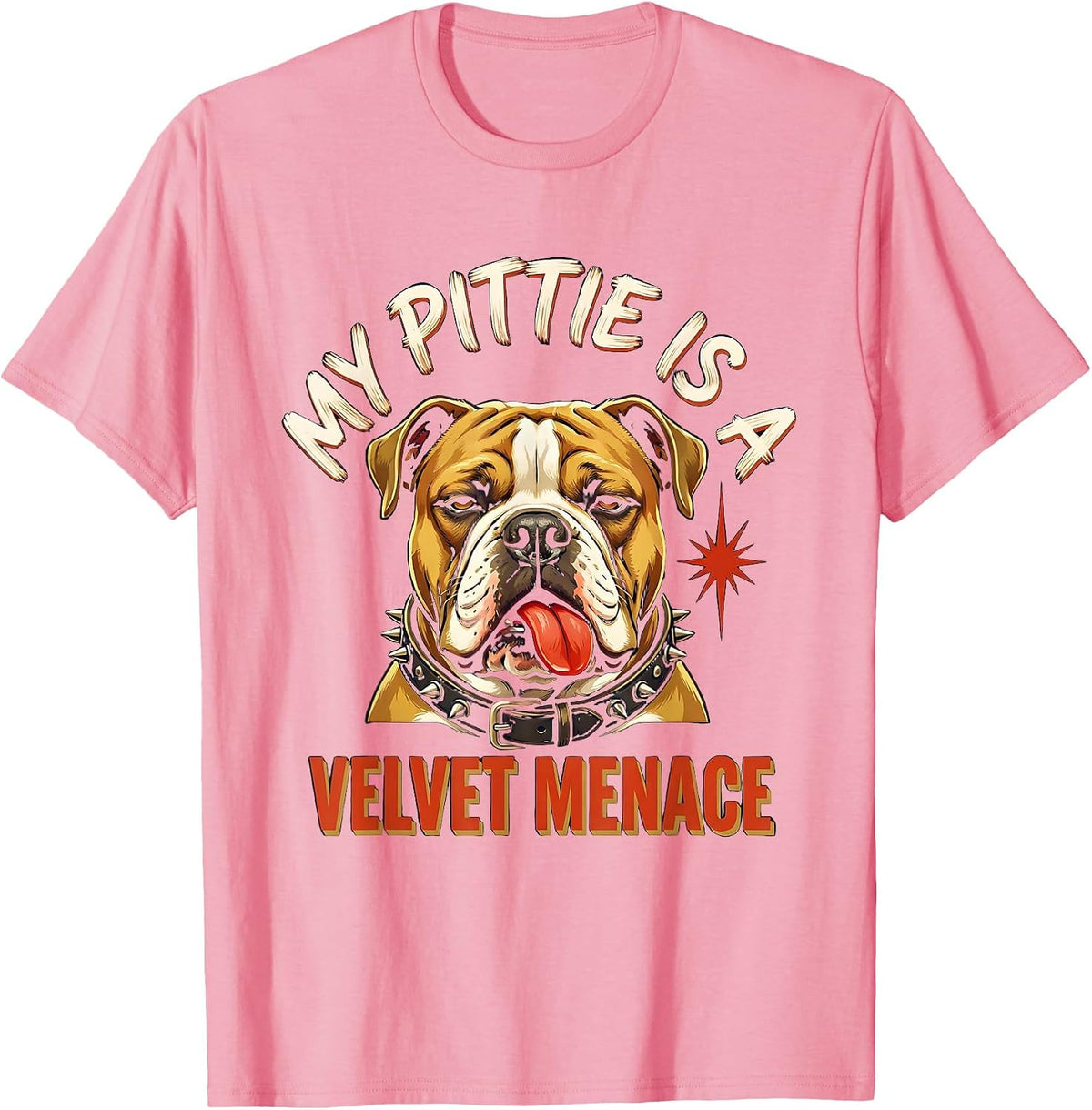 Men's My Pittie Is A Velvet Menace Funny Pitbull Dog Lover Humor T-Shirt - Pink