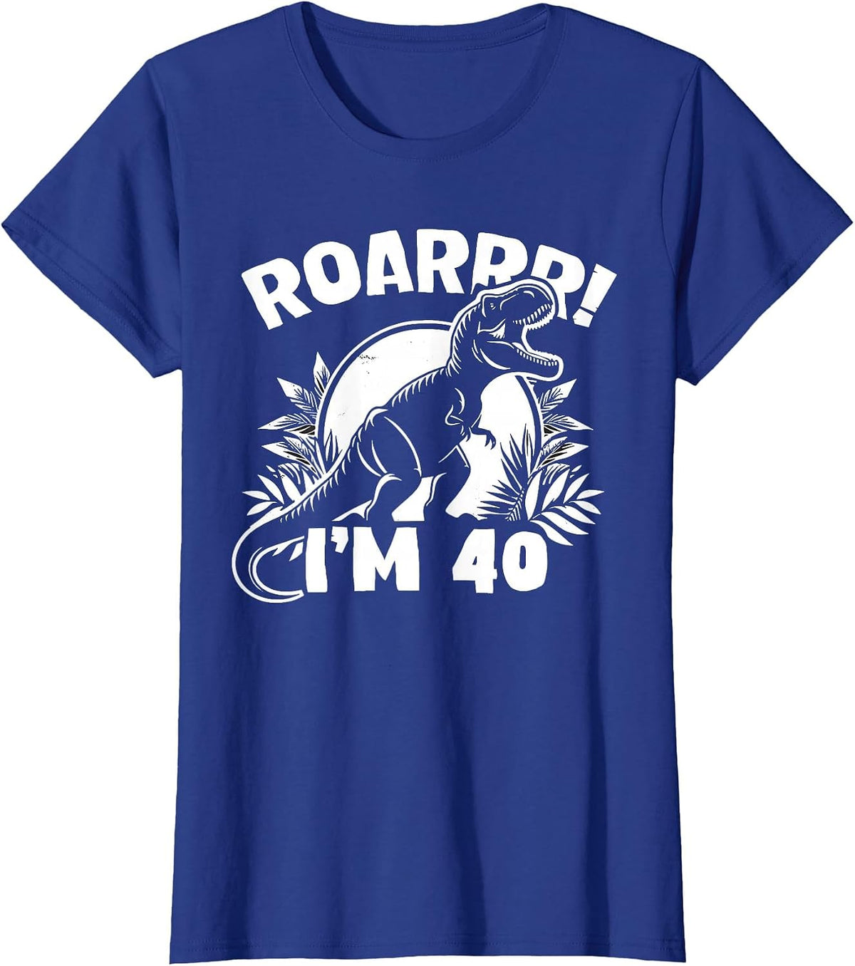 Roar I'm 40 40th Birthday T-Rex Dinosaur 40 Years Old T-Shirt - Royal Blue