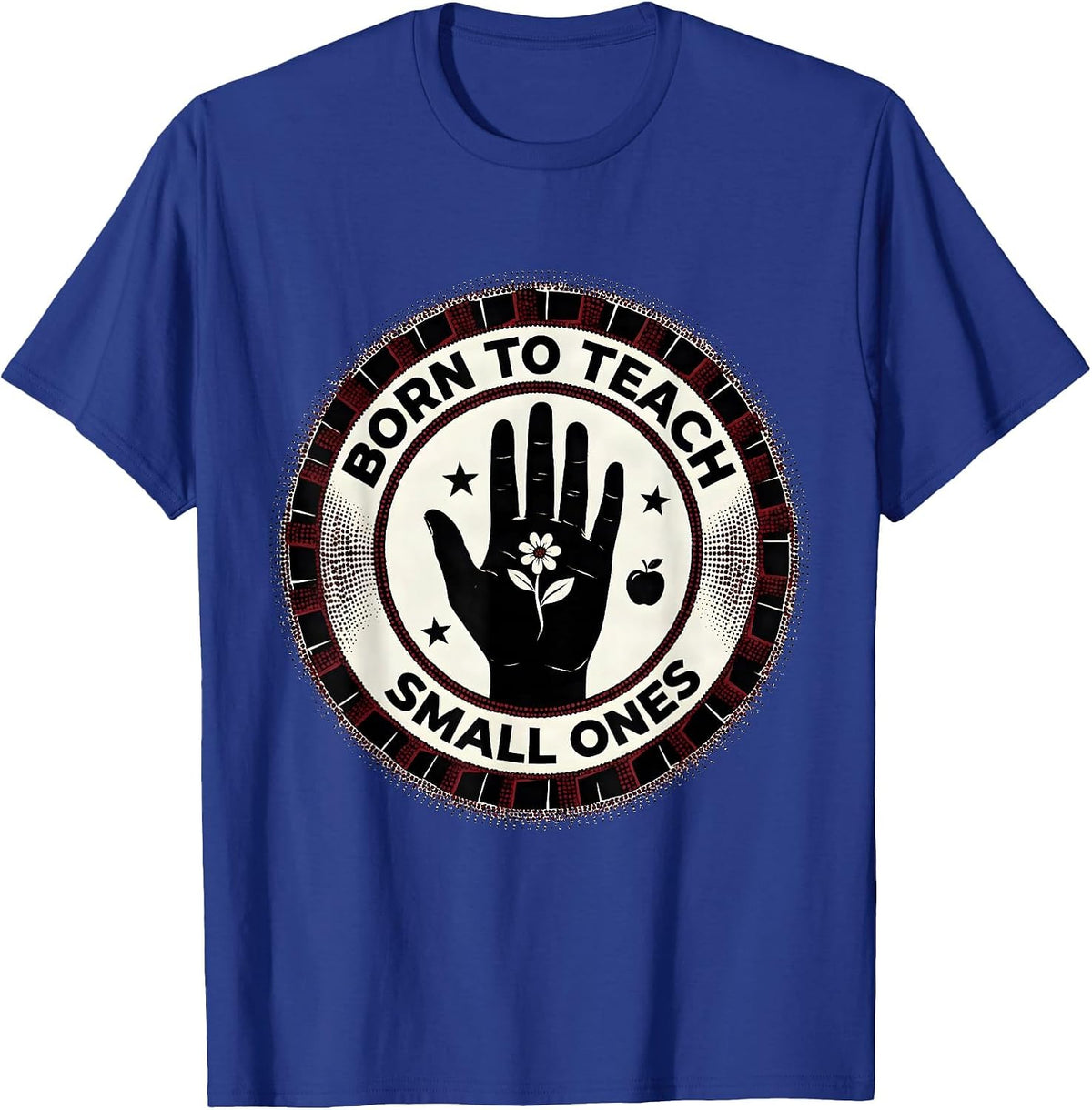 Men's Born to Teach Small Ones Preschool Teacher Design T-Shirt - Royal Blue