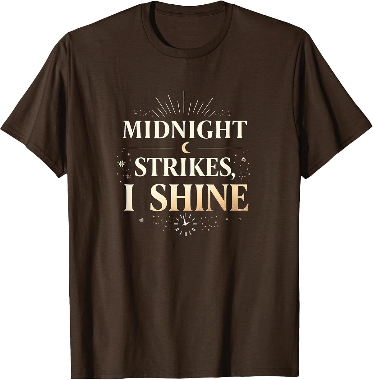 Midnight Strikes I Shine New Years Eve Design T-Shirt - Brown
