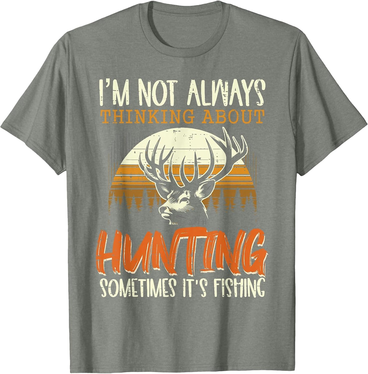 Not Always Thinking Hunting Fishing Funny Men Women Kids T-Shirt, Men, Olive Heather, 3X-Large - As Pictured