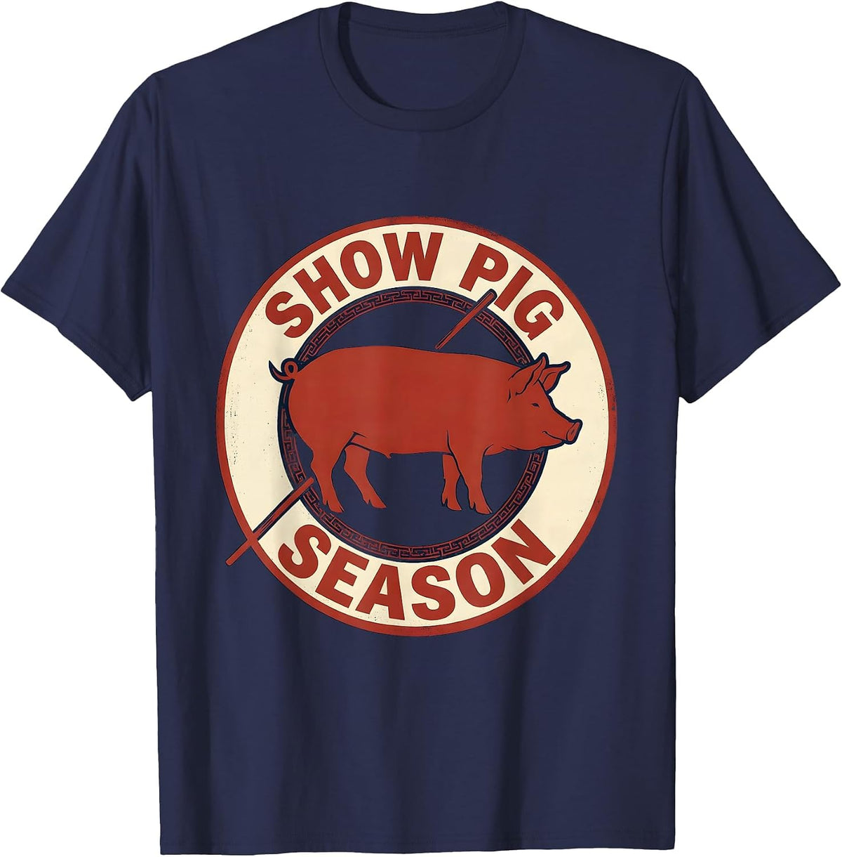 Show Pig Season Funny Pig Lover Farm Animal Humor T-Shirt - Navy Blue