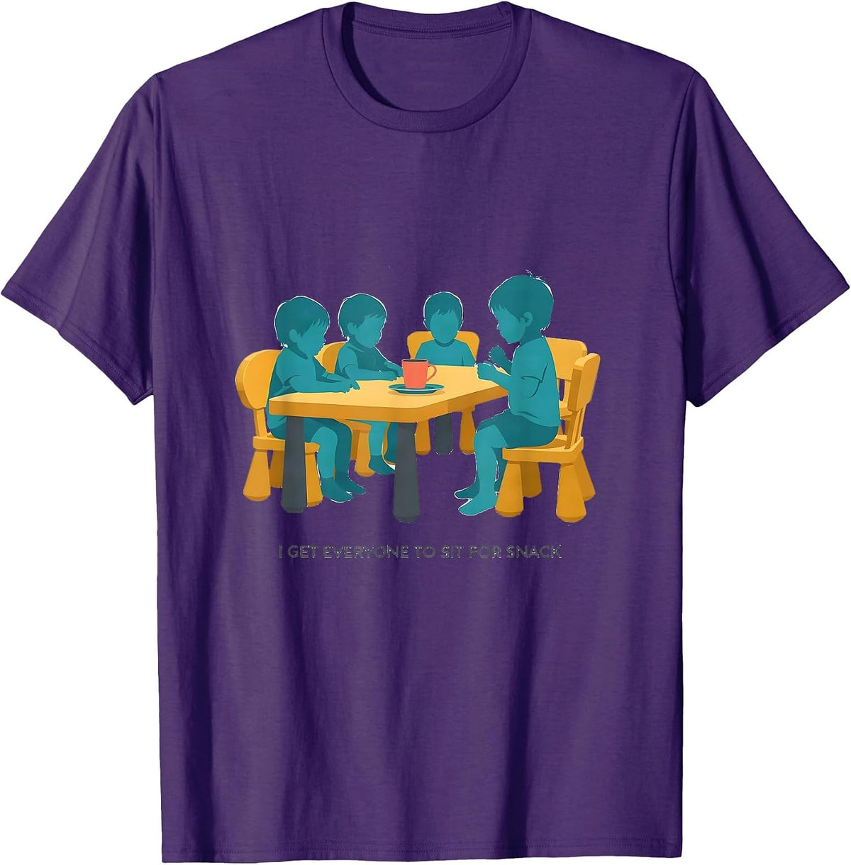 Men's I Get Everyone To Sit For Snack Daycare Teacher Childcare T-Shirt - Purple