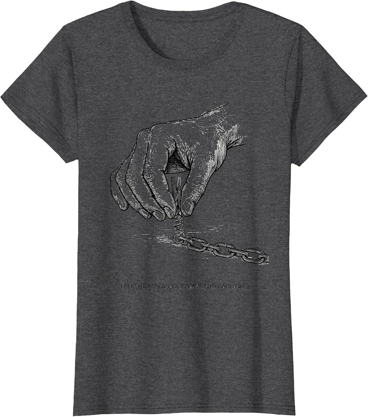 Women's I Clip Their Sensory Chains Into Garland Occupational T-Shirt - Dark Heather Grey