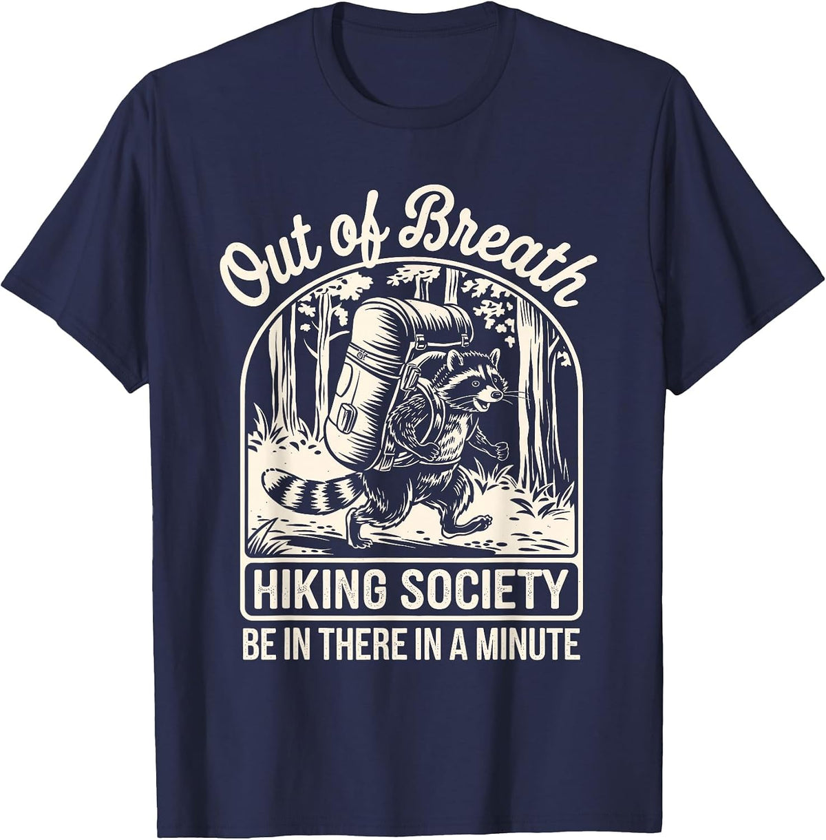 Out of Breath Hiking Society Funny Raccoon Hiker T-Shirt - Navy Blue