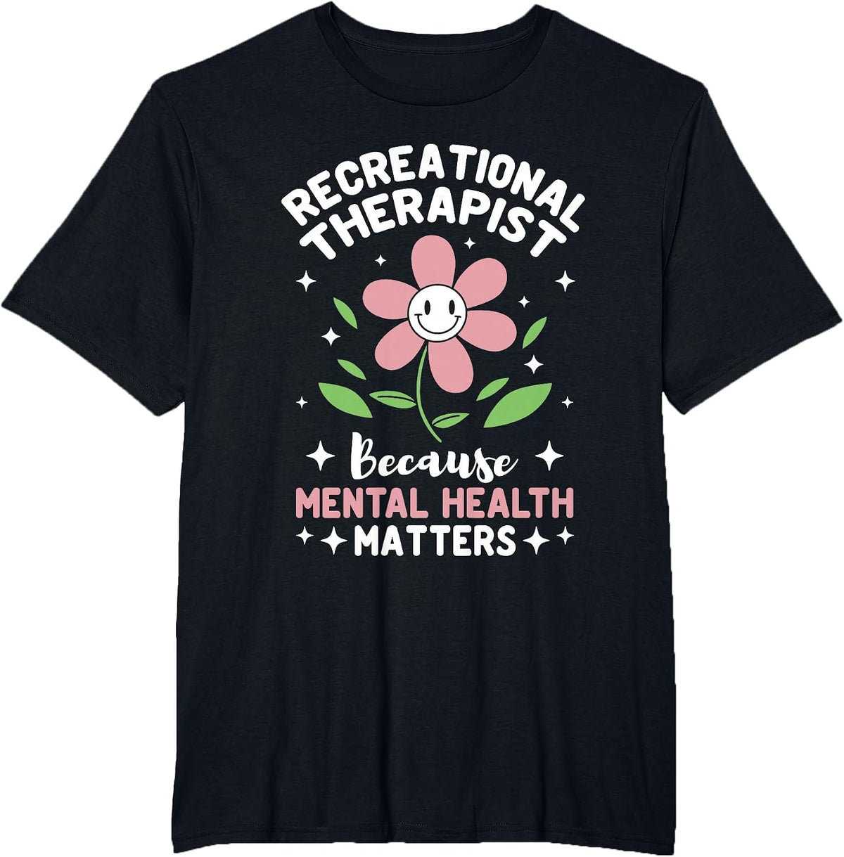 Therapeutic Recreational TherapistMental Health Matters T-Shirt - Black