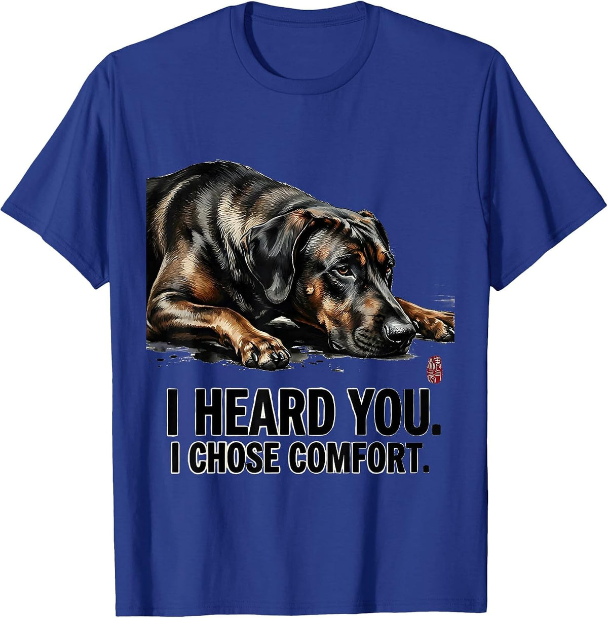 I Heard You I Choose Comfort Funny Rhodesian Ridgeback Dog T-Shirt - Royal Blue