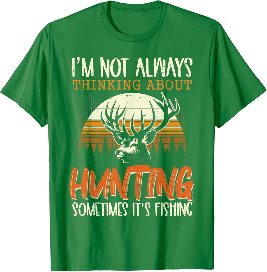 Not Always Thinking Hunting Fishing Funny Men Women Kids T-Shirt, Men, Kelly Green, Large - As Pictured