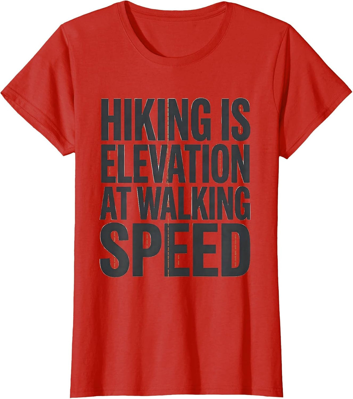 Hiking Is Elevation At Walking Speed Funny Hiker Humor T-Shirt - Red