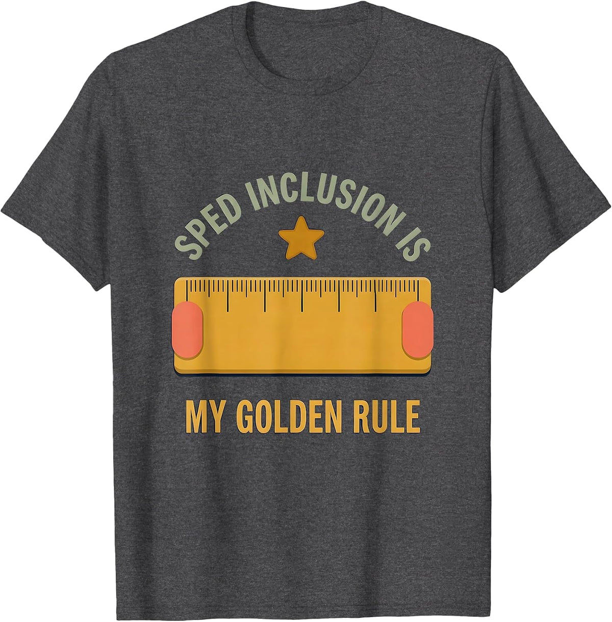 SPED Inclusion Is My Golden Rule Special Education Teacher T-Shirt - Dark Heather Grey