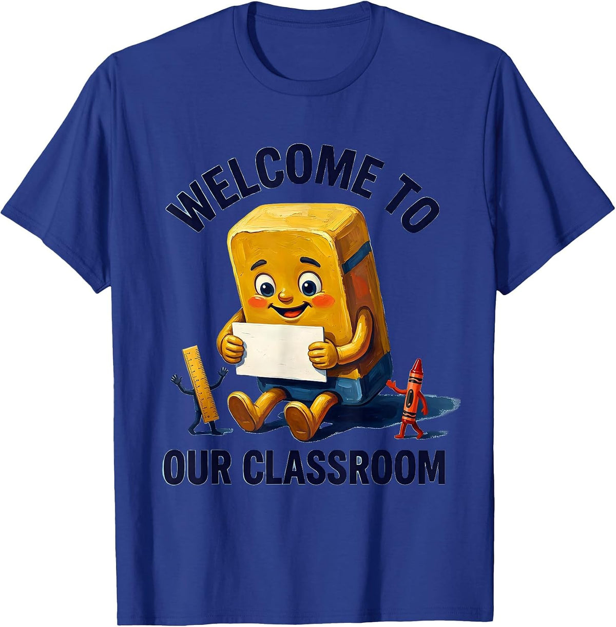 Welcome To Our Classroom Cute School Supplies Teacher T-Shirt - Royal Blue