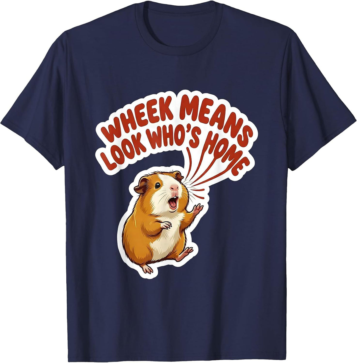 Men's Wheek Means Look Who's Home Funny Guinea Pig Pet Lover Gift T-Shirt - Navy Blue
