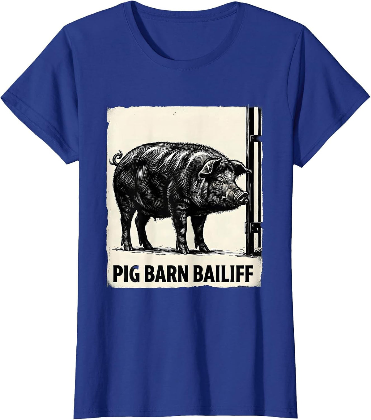 Women's Pig Barn Bailiff Funny Pig Lover Farm Animal Humor T-Shirt - Royal Blue
