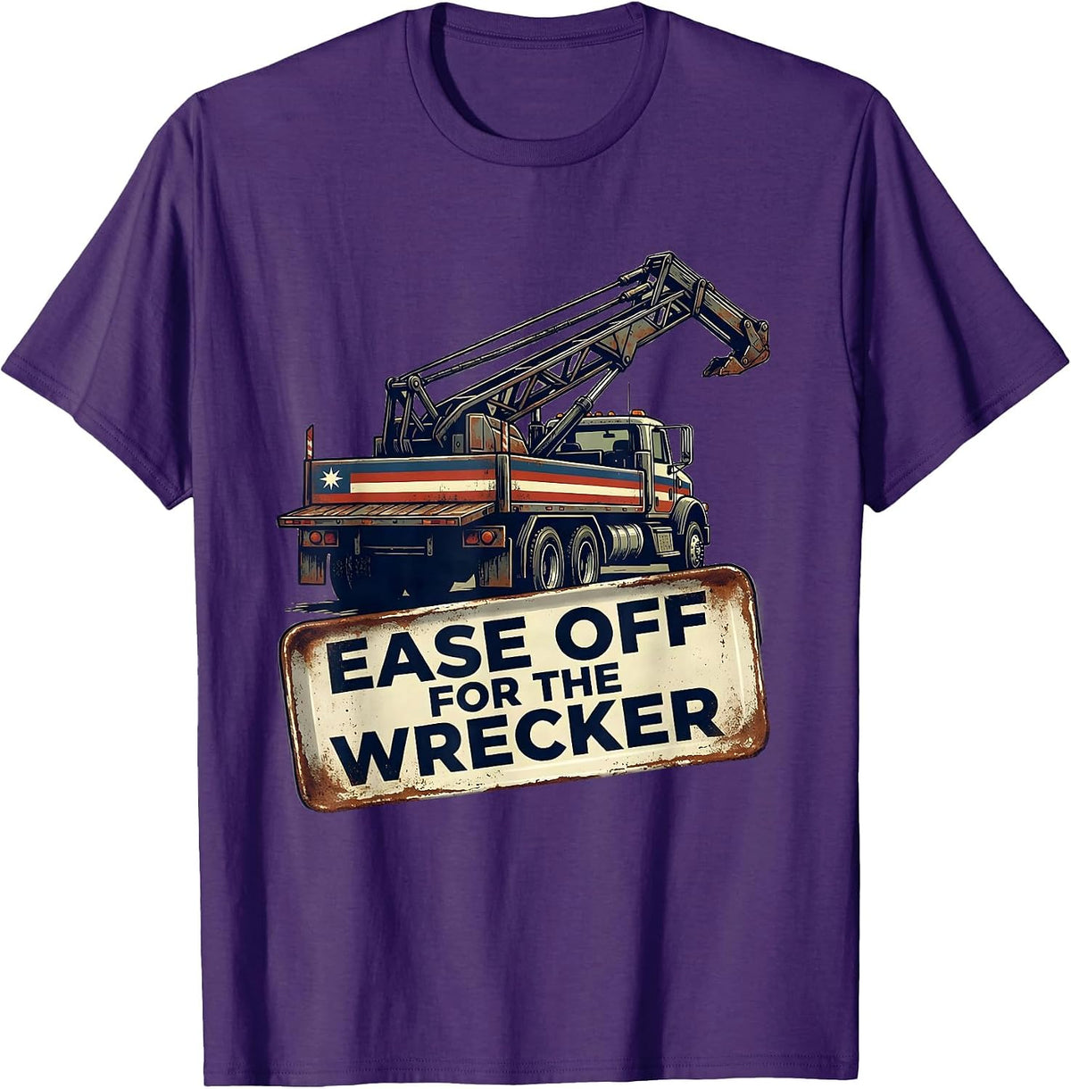 Ease Off For The Wrecker Vintage Patriotic Semi Truck Driver T-Shirt - Purple