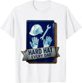 Men's Hard Hat Every Day Construction Worker Design T-Shirt - White