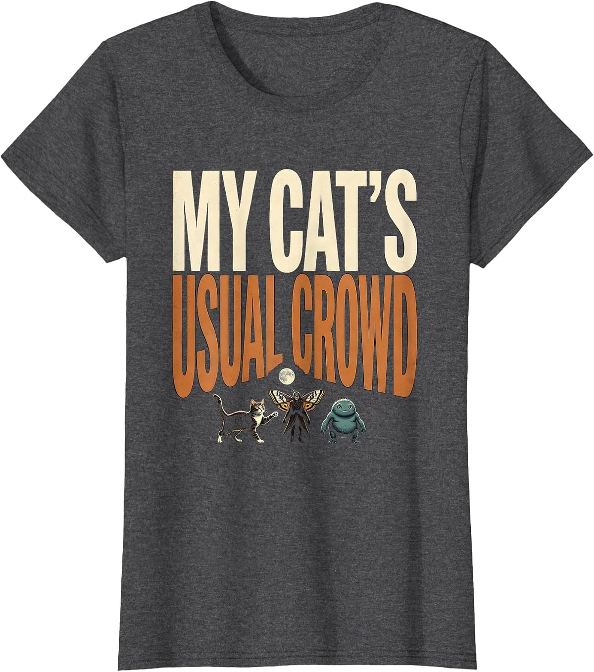 Women's My Cat's Usual Crowd Funny Cat Lover Paranormal Gift T-Shirt - Dark Heather Grey