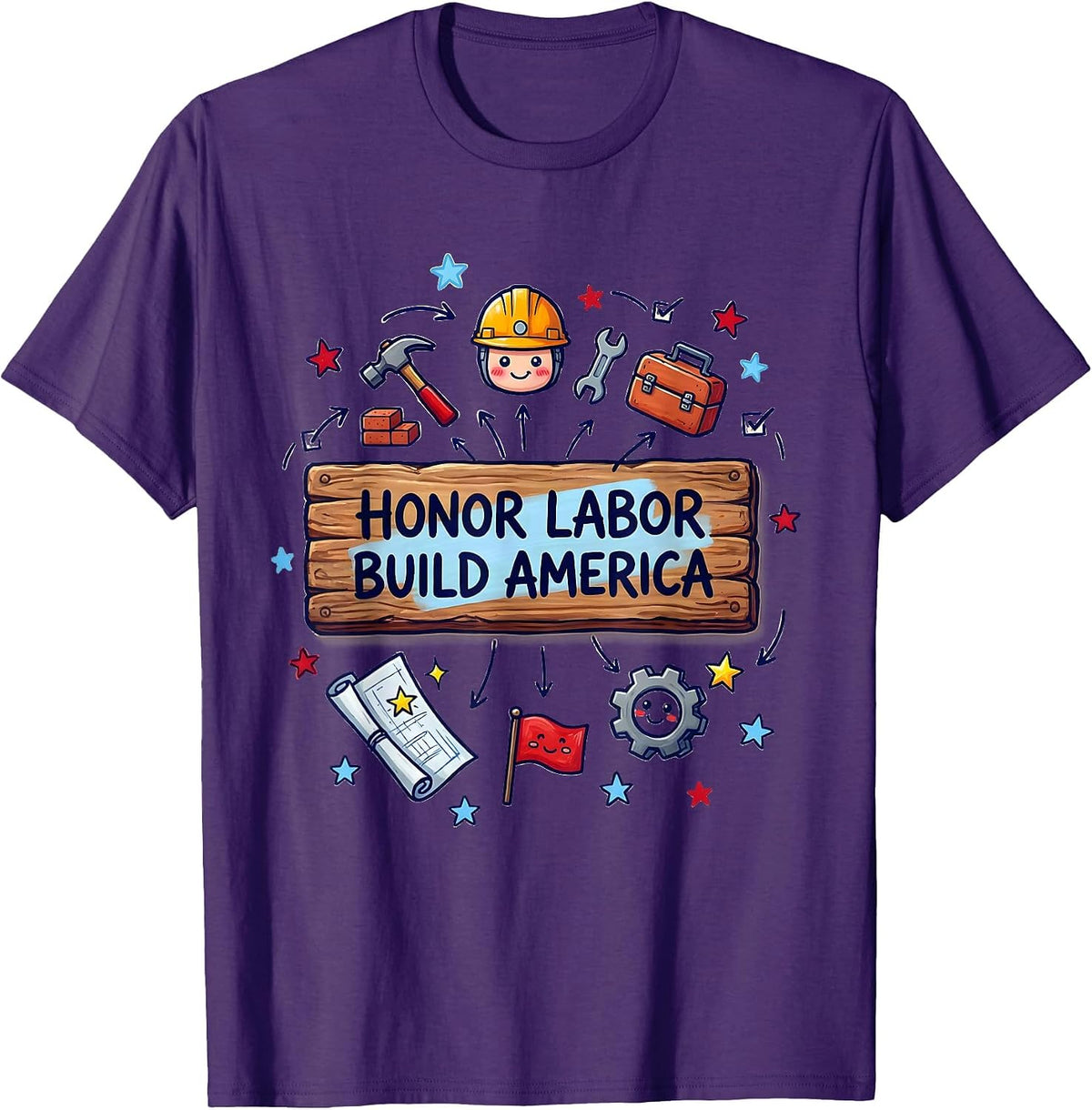 Honor Labor Build America Patriotic Design T-Shirt - Purple
