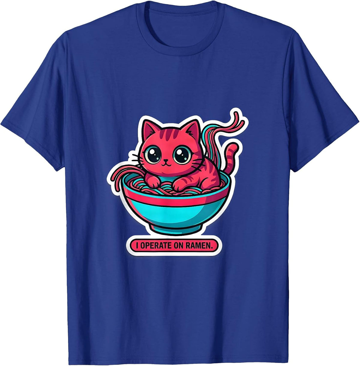 I Operate On Ramen Funny Kawaii Anime Cat Gift T-Shirt - Royal Blue