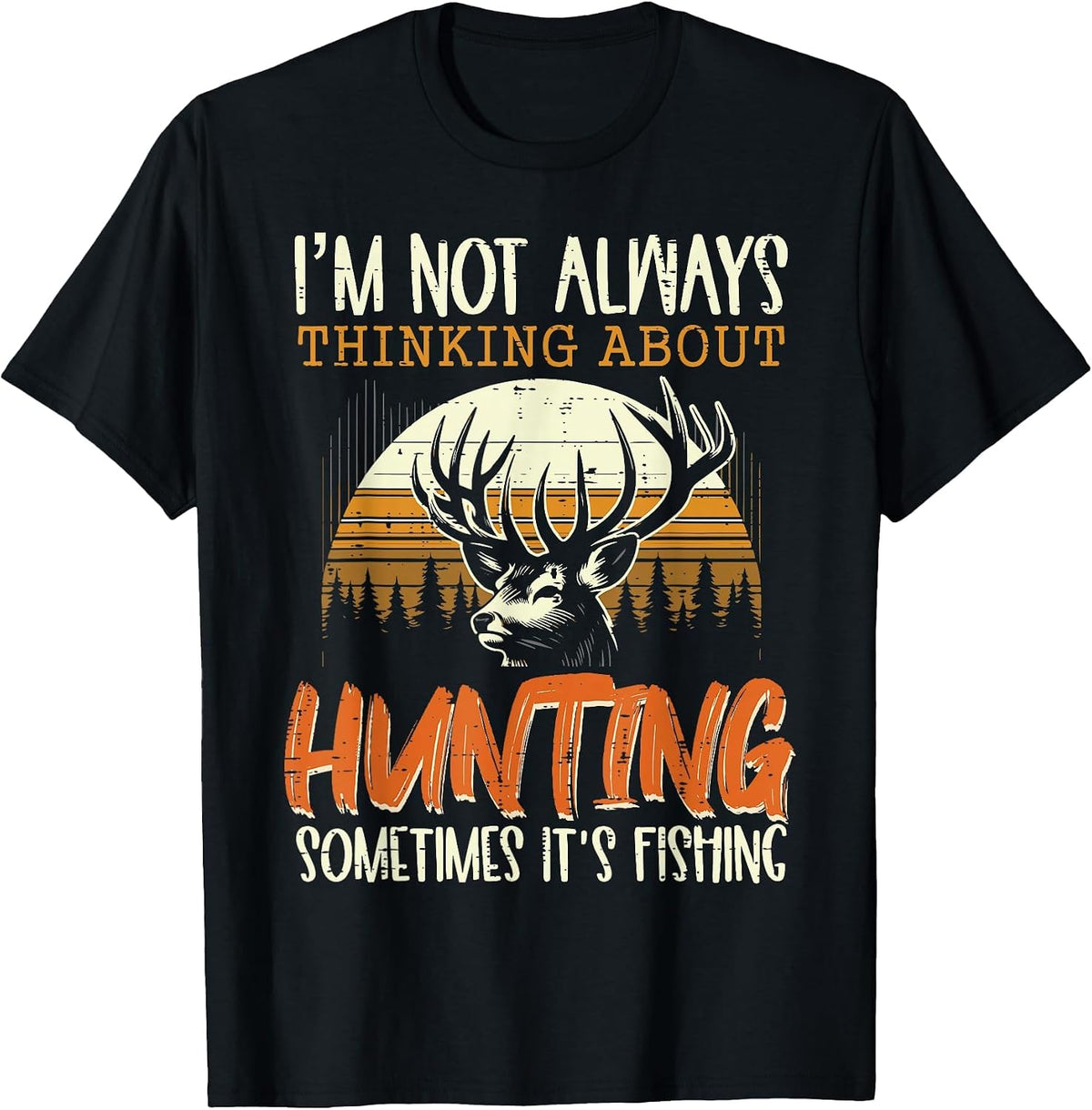 Not Always Thinking Hunting Fishing Funny Men Women Kids T-Shirt, Men, Black, Medium - As Pictured