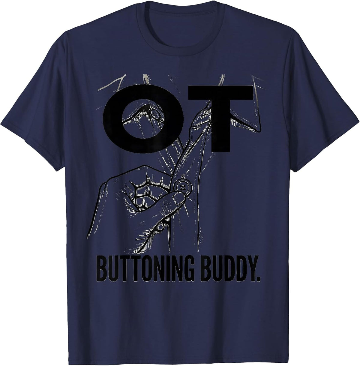 Men's OT Buttoning Buddy Occupational Therapy OT Assistant T-Shirt - Navy Blue