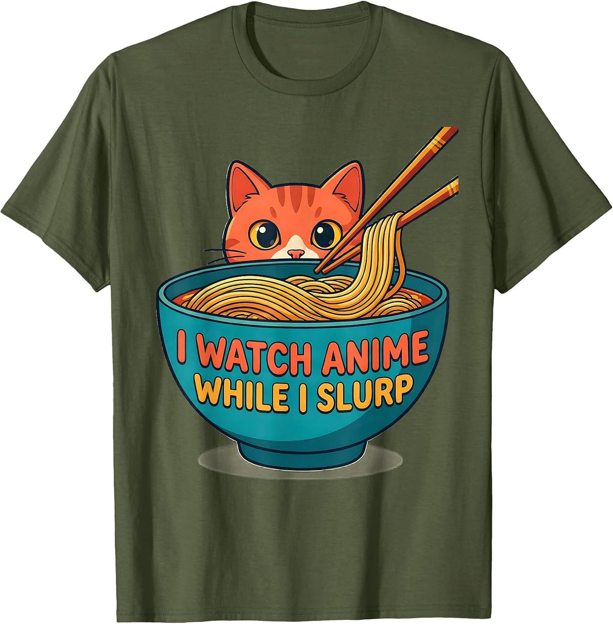I Watch Anime While I Slurp Funny Kawaii Cat Ramen Gift T-Shirt - Olive Green