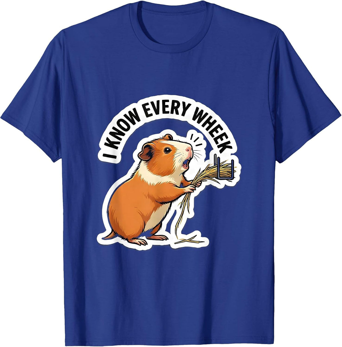 I Know Every Wheek Cute Guinea Pig Pet Lover Humor T-Shirt - Royal Blue