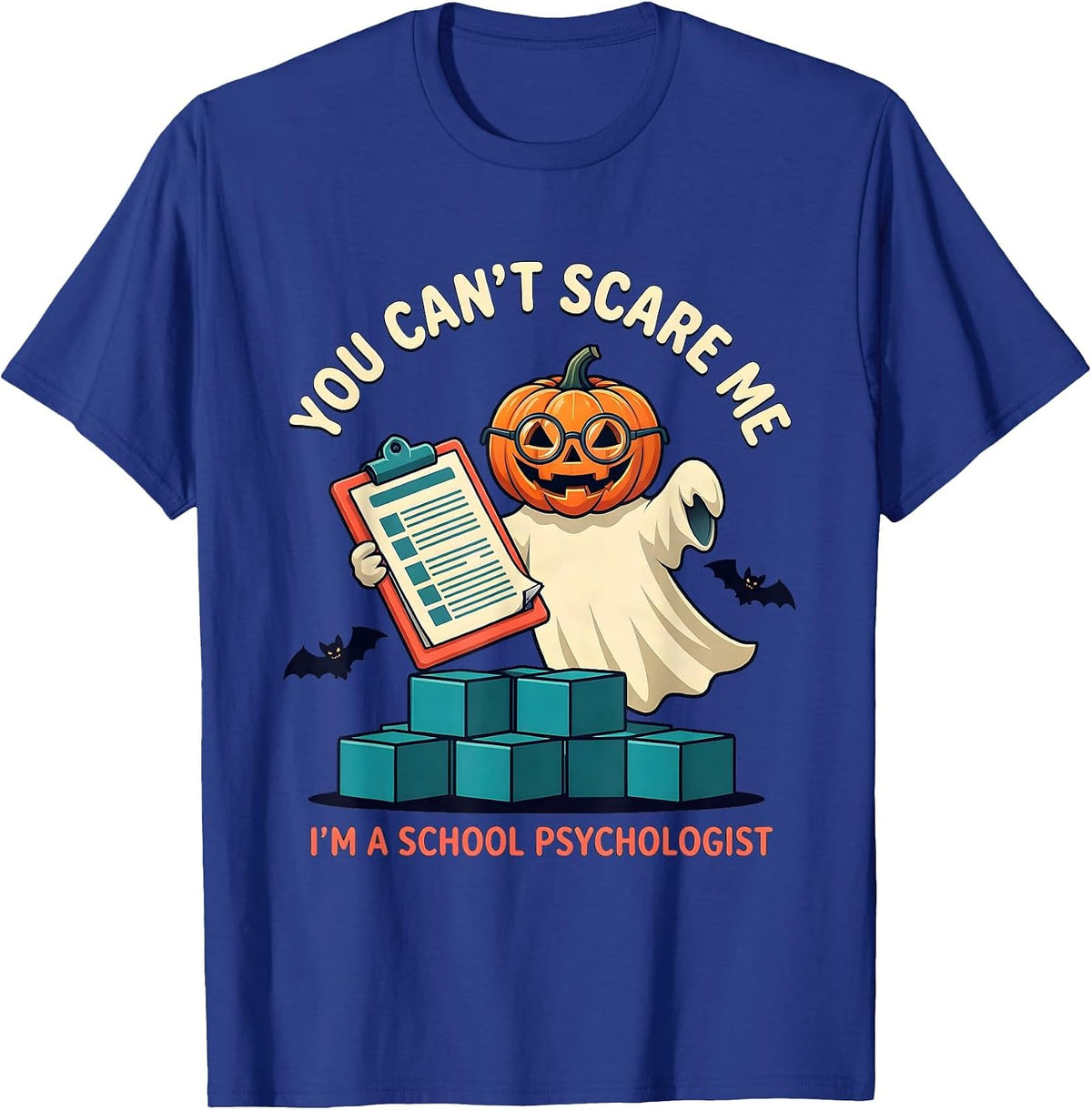 You Can't Scare Me I'm a School Psychologist Halloween T-Shirt - Royal Blue