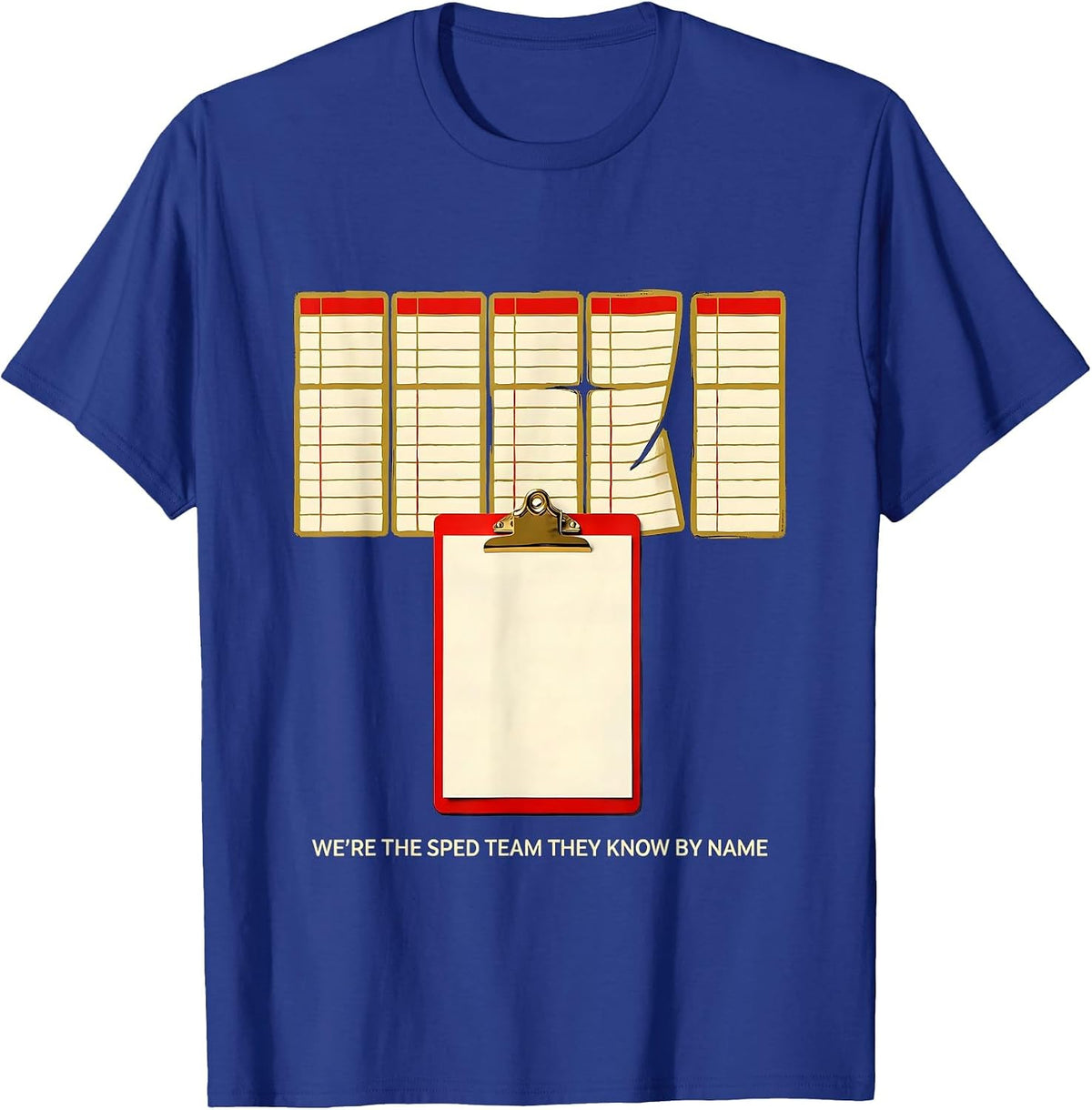 We're The SPED Team They Know By Name Funny Teacher Squad T-Shirt - Royal Blue