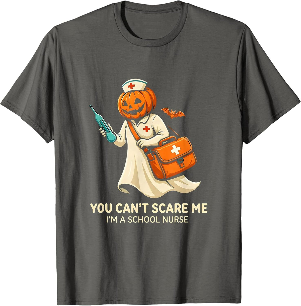 You Can't Scare Me I'm a School Nurse Funny Halloween Staff T-Shirt - Asphalt Grey