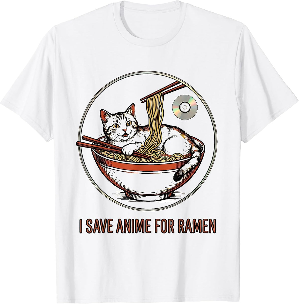 Men's I Save Anime For Ramen Funny Kawaii Cat Anime Gift T-Shirt - White