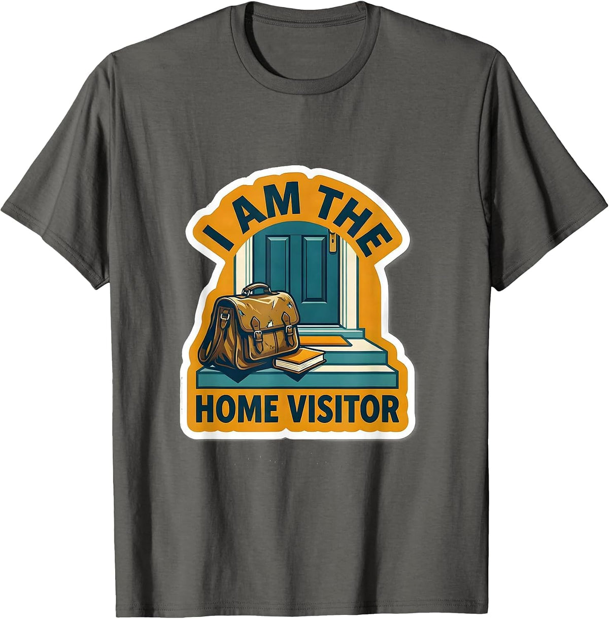 Men's I Am The Home Visitor Early Childhood Educator Head Start T-Shirt - Asphalt Grey