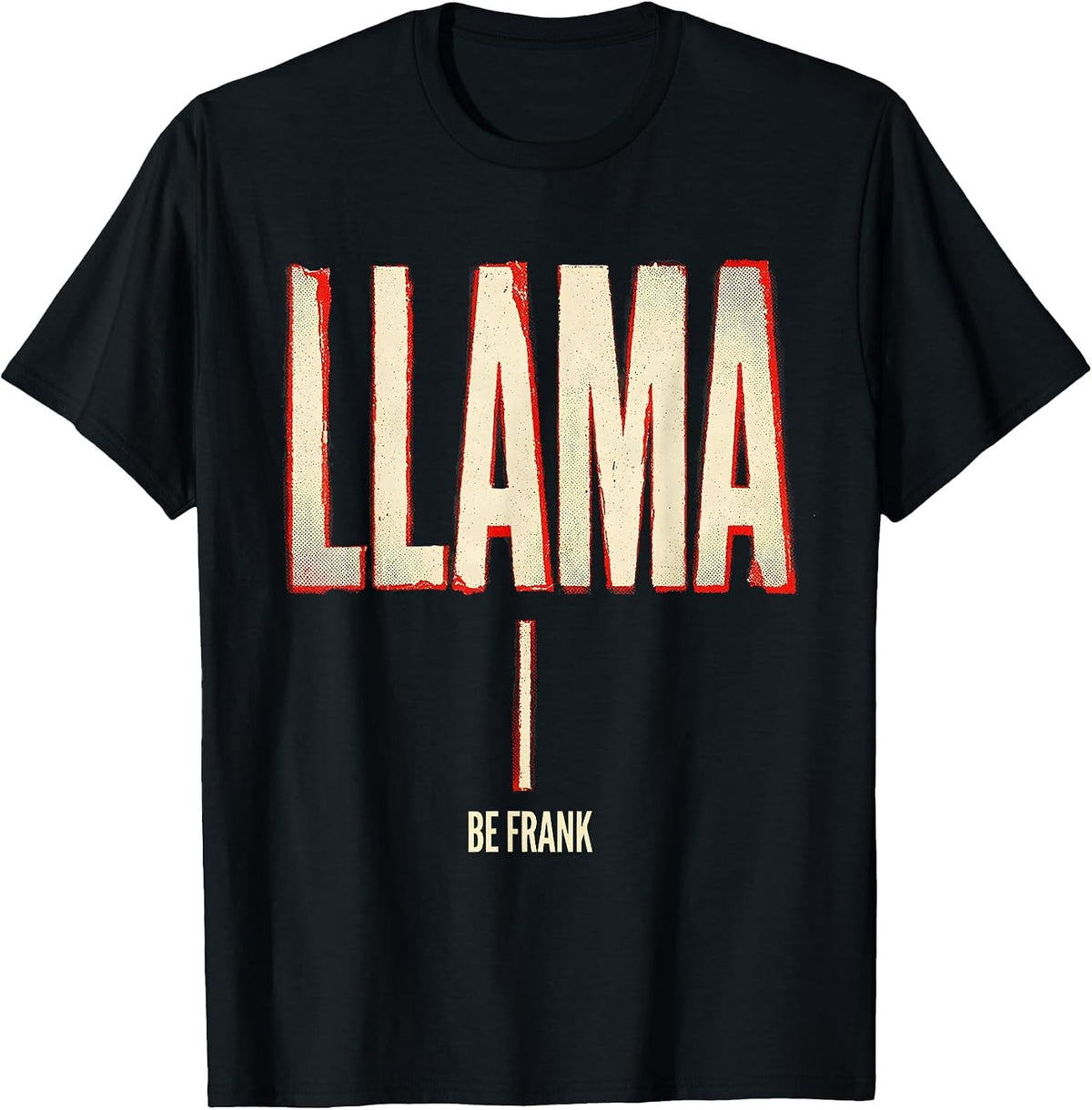 Men's Llama Be Frank Funny Alpaca Pun Novelty Humor T-Shirt - Black