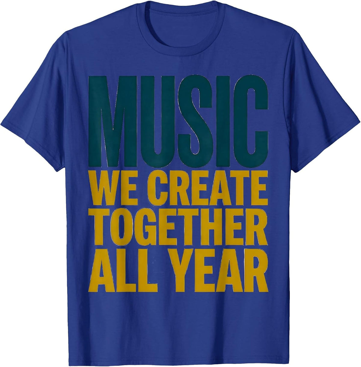 Music, We Create Together All Year Cheerful Teacher Squad T-Shirt - Royal Blue