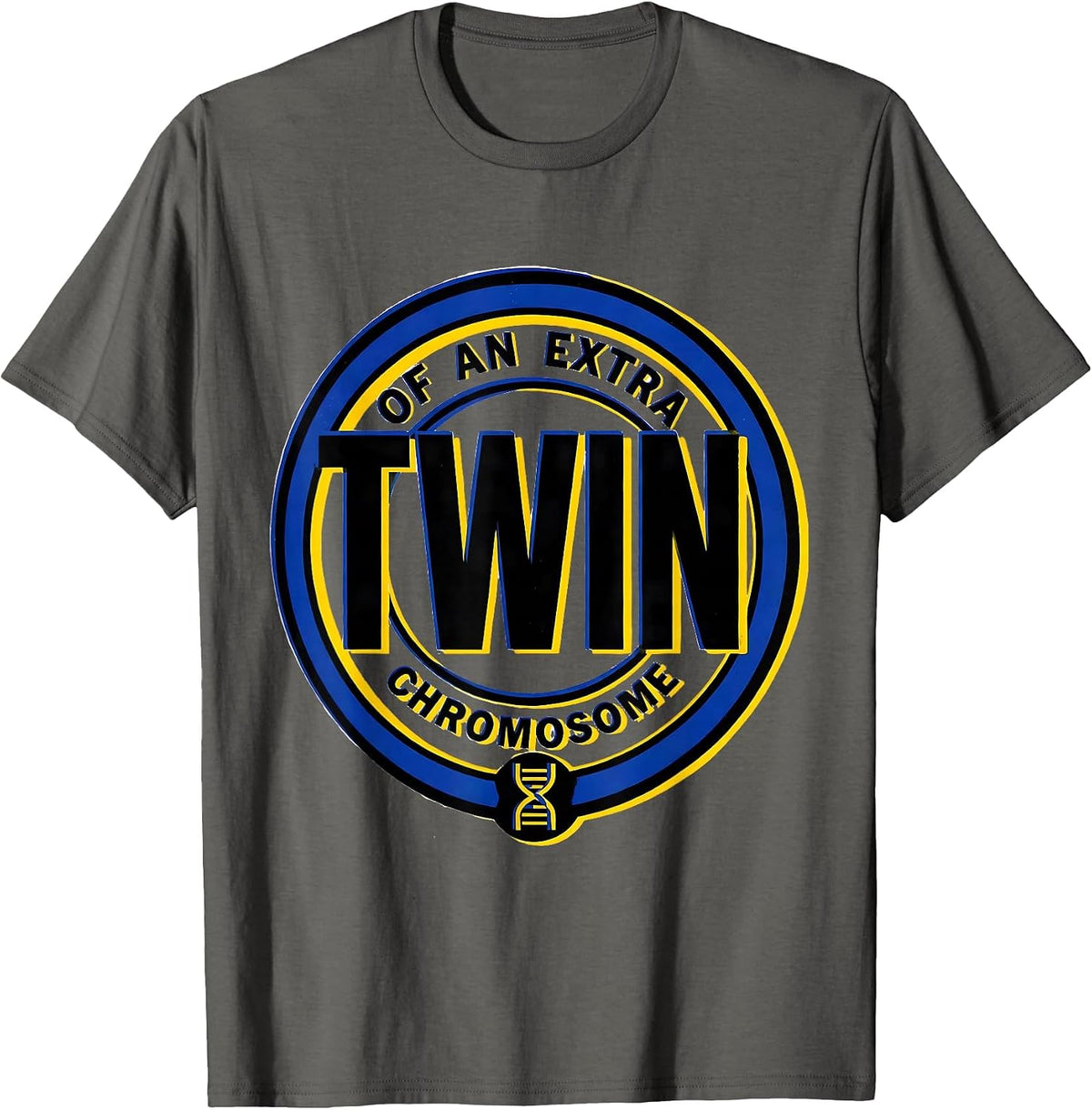 Twin Of An Extra Chromosome Funny Down Syndrome Awareness T-Shirt - Asphalt Grey
