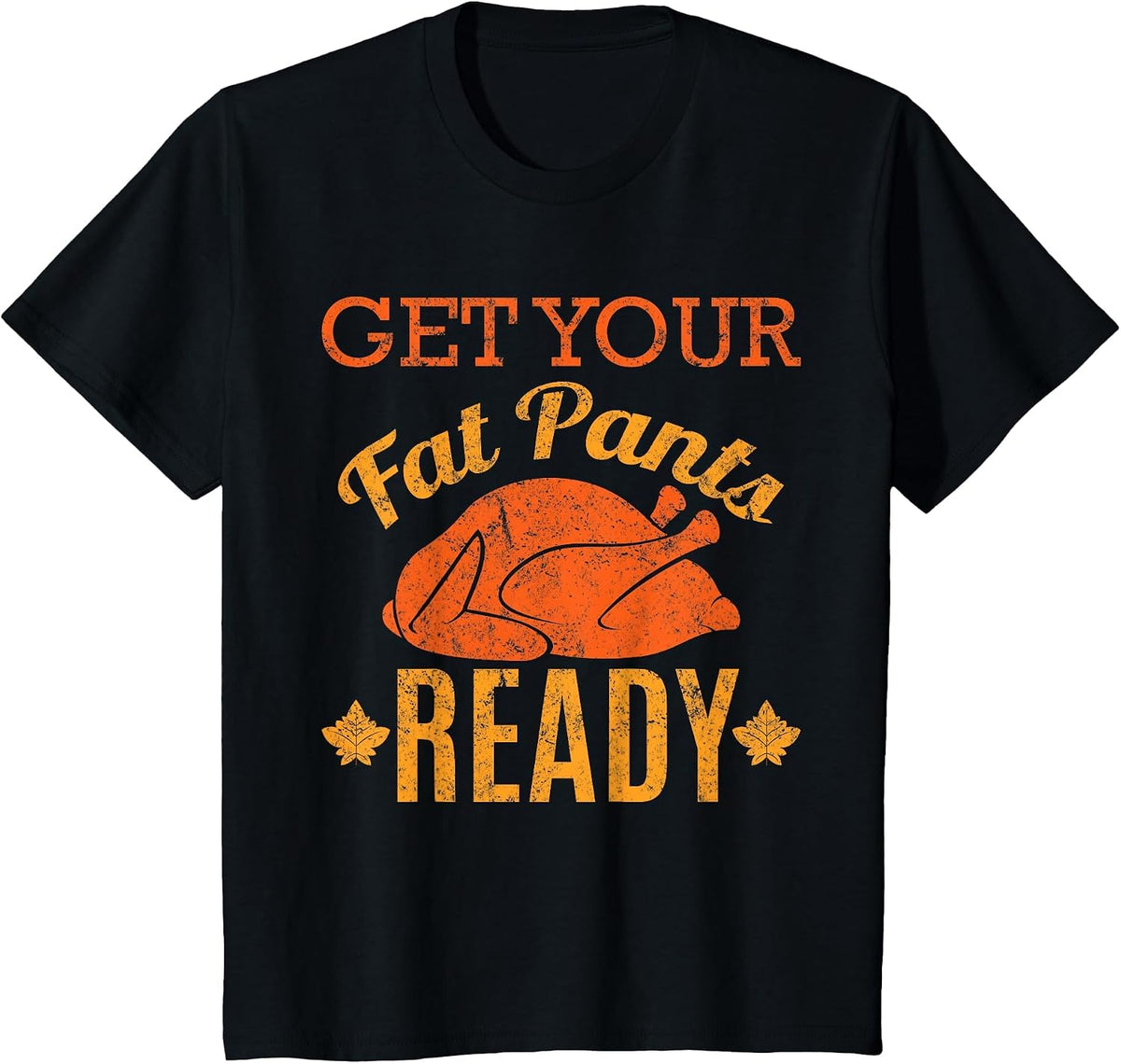 Vintage Get Your Fat Pants Ready Funny Thanksgiving T-Shirt T-Shirt - Black