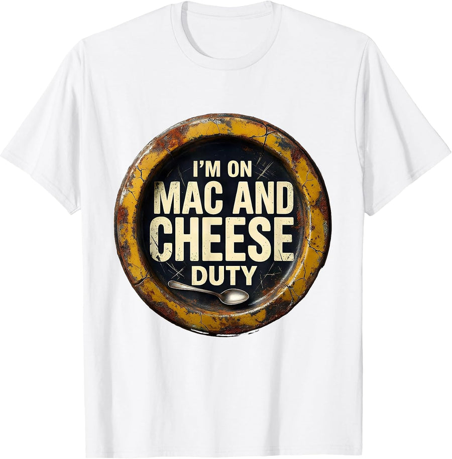 Men's I'm On Mac And Cheese Duty Funny Friendsgiving Matching T-Shirt - White