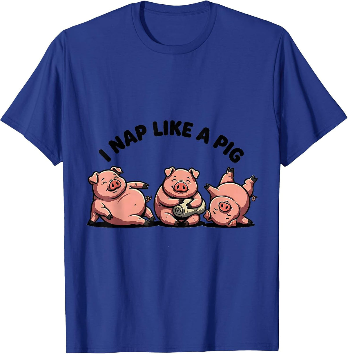 Men's I Nap Like A Pig Funny Cartoon Animal Lover Sleep Humor T-Shirt - Royal Blue